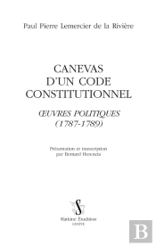 Canevas D'Un Code Constitutionnel ; Oeuvres Politiques (1787-1789)