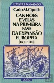 Canhões e Velas na Primeira Fase da Expansão Europeia 1400-1700