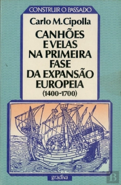 Bertrand.pt - Canhões e Velas na Primeira Fase da Expansão Europeia 1400-1700