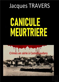 Bertrand.pt - Canicule Meurtrière : Crimes En Serie À Castelnaudary