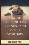 Canine Breeding For Business And Fresh Starters