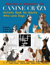 Canine Crazy Activity Book For Adults Who Love Dogs