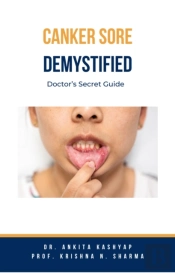 Canker Sore Demystified: Doctor'S Secret Guide