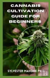Cannabis Cultivation Guide For Beginners