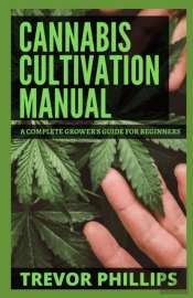Cannabis Cultivation Manual