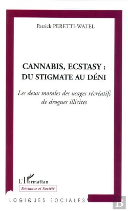 Bertrand.pt - Cannabis, Ecstasy : Du Stigmate Au Deni  ; Les Deux Morales Des Usages Recreatifs De Drogues Illicites