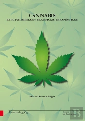 Cannabis: Efectos, Riesgos Y Beneficios Terapéuticos
