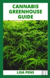Cannabis Greenhouse Guide