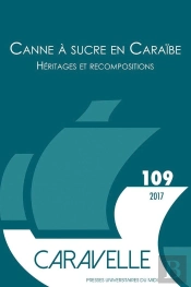 Canne À Sucre En Caraïbe ; Héritage Et Recompositions