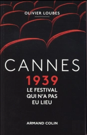Cannes 1939, Le Festival Qui N'A Pas Eu Lieu