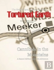 Cannibals In The Mountains - A Tortured Earth Adventure