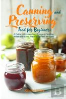 Canning And Preserving Food For Beginners