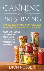Canning And Preserving: What You Need To