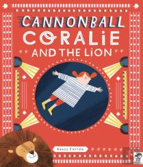 Cannonball Coralie And The Lion