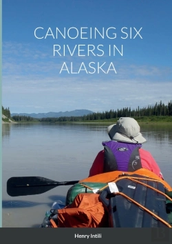 Bertrand.pt - Canoeing Six Rivers In Alaska