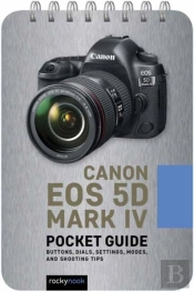 Canon Eos 5d Mark Iv: Pocket Guide