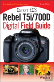 Canon Eos Rebel T5i/700d Digital Field Guide
