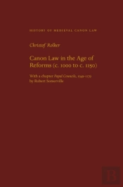 Canon Law In The Age Of Reforms (C. 1100 To C. 1150)