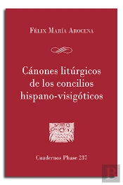 Cánones Litúrgicos De Los Concilios Hispano-Visigóticos