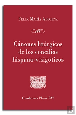 Bertrand.pt - Cánones Litúrgicos De Los Concilios Hispano-Visigóticos