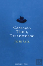 Cansaço, Tédio, Desassossego