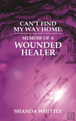 Bertrand.pt - Can'T Find My Way Home: Memoir Of A Wounded Healer