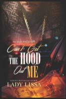 Can'T Get The Hood Out Me