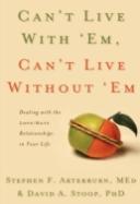 Can'T Live With 'Em, Can'T Live Without 'Em
