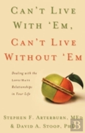 Can'T Live With 'Em, Can'T Live Without 'Em
