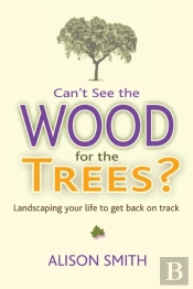 Can'T See The Wood For The Trees?