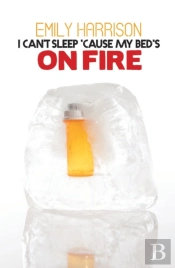 Can'T Sleep 'Cause My Bed'S On Fire