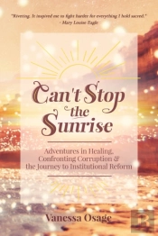 Can'T Stop The Sunrise: Adventures In He