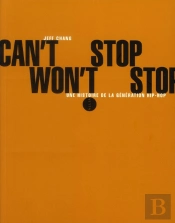 Can'T Stop Won'T Stop ; Une Histoire De La Génération Hip-Hop