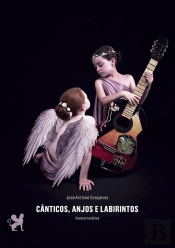Cânticos, Anjos e Labirintos