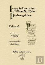 Cantigas De Santa Maria Of Alfonso X, El Sabio, A Performing Edition
