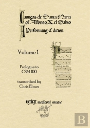 Cantigas De Santa Maria Of Alfonso X, El Sabio, A Performing Edition