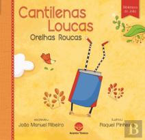 Cantilenas Loucas, Orelhas Roucas