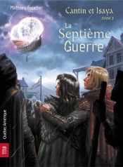 Cantin Et Isaya V. 03, La Septieme Guerre
