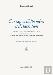 Cantiques D'Abandon Et D'Adoration ; Quatorze Chants Extraits Du Divan De Younous Emre