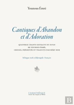 Bertrand.pt - Cantiques D'Abandon Et D'Adoration ; Quatorze Chants Extraits Du Divan De Younous Emre