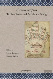 Cantus Scriptus: Technologies Of Medieval Song