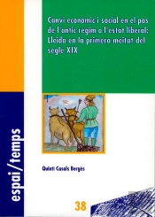 Canvi Econòmic I Social En El Pas De L'Antic Règim A L'Estat Liberal: Lleida En La Primera Meitat De
