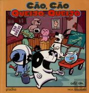 Cão, Cão, Queijo, Queijo