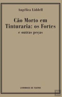 Bertrand.pt - Cão Morto em Tinturararia: Os Fortes