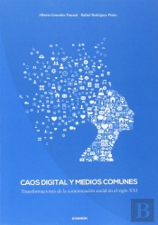 Caos Digital Y Medios Comunes. Transformaciones De La Comunicación Social En El Siglo Xxi
