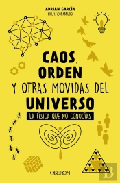 Caos Orden Y Otras Movidas Del Universo