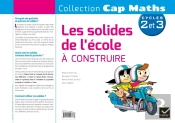 Cap Maths : Cap Maths Cycle 2 Et 3 ; Les Solides