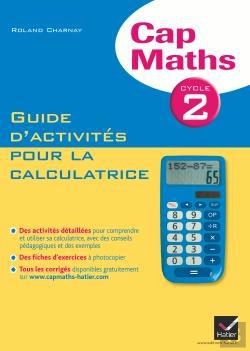 Bertrand.pt - Cap Maths Cycle 2 - Guide D'Activites Pour La Calculatrice