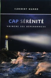 Cap Senerite ; Vaincre Ses Dependances