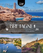 Cap Sur La Bretagne : Découvrez Les Plus Beaux Itinéraires Et Les Lieux Les Plus Spectaculaires !